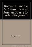 Ruslan Russian : a communicative Russian beginners course for adults and teenagers