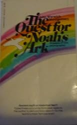 The quest for Noah's ark;: A treasury of documented accounts from ancient times to the present day of sightings of the ark & explorations of Mount Ararat ... ascent to the summit of Noah's mountain
