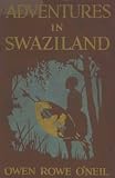 Adventures in Swaziland - The Story of a South African Boer