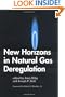 New Horizons in Natural Gas Deregulation