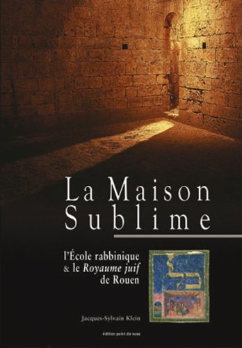 City Travel Guides Discounted  Livres : La Maison Sublime : L'Ecole rabbinique & le Royaume juif de Rouen