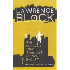 The Burglar Who Thought He Was Bogart (Bernie Rhodenbarr Mystery)