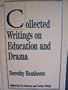 Collected Writings on Education and Drama