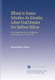 Iffland in Seinen Schriften Als K�nstler, Lehrer Und Director Der Berliner B�hne.: Zum Ged�chtniss Seines 100 J�hrigen Geburtstages Am 19. April 1859.