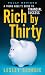 Rich by Thirty: A Young Adult's Guide to Financial Success