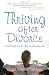 Thriving After Divorce: Transforming Your Life When a Relationship Ends