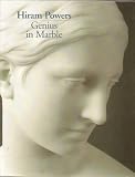 Hiram Powers: Genius in Marble