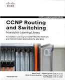  : CCNP Routing and Switching Foundation Learning Library: Foundation Learning for CCNP ROUTE, SWITCH, and TSHOOT (642-902, 642-813, 642-832) (Self-Study Guide)