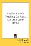 : English Church Teaching On Faith, Life And Order (1908)