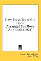 New plays from old tales: Arranged for boys and girls