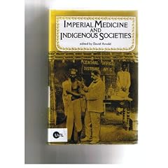 Imperial Medicine and Indigenous Societies (Studies in Imperialism)