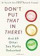 Don't Put That in There!: And 69 Other Sex Myths Debunked