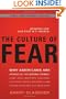 The Culture of Fear: Why Americans Are Afraid of the Wrong Things: Crime, Drugs, Minorities, Teen Moms, Killer Kids, Mutant Microbes, Plane Crashes, Road Rage, & So Much More