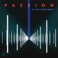 Passion: Let the Future Begin