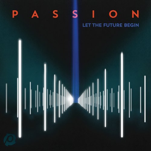 Passion - Passion: Let the Future Begin - Zortam Music