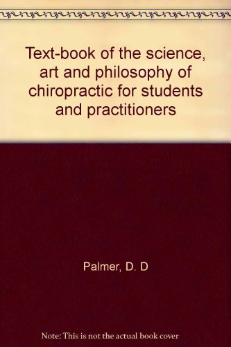 text book of the science art and philosophy of chiropractic for students and practitioners