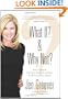 What If? and Why Not?: How to Transform Your Fears Into Action and Start the Business of Your Dreams