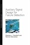 Auxiliary Signal Design for Failure Detection (Princeton Series in Applied Mathematics)