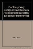 Contemporary designer bookbinders : an illustrated directory = Relieurs d'art contemporains : un répertoire illustré