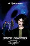 Space Trippers Book 1: Trippin'