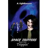 Space Trippers Book 1: Trippin'
