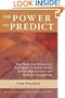 The Power to Predict: How Real Time Businesses Anticipate Customer Needs, Create Opportunities, and Beat the Competition