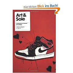 Art and Sole: Contemporary Sneaker Art and Design