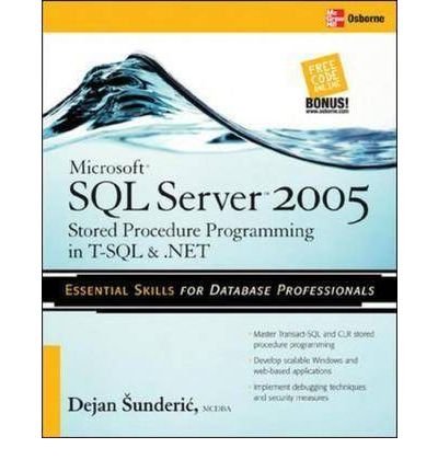 [(Microsoft SQL Server 2005 Stored Procedure Programming in T-SQL and .NET )] [Author: Dejan Sunderic] [Jun-2006]