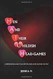 Men and Their Childish Head Games: A Mind Boggling Tale of On (Off)line Dating in NYC