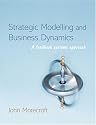 Strategic Modelling and Business Dynamics: A Feedback Systems Approach