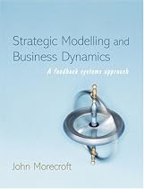 Strategic Modelling and Business Dynamics: A Feedback Systems Approach