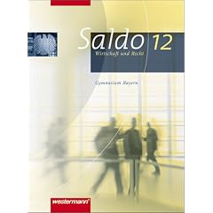 Saldo - Wirtschaft und Recht: Saldo 12. Sch�lerband. Wirtschaft und Recht. Gymnasium. Bayern