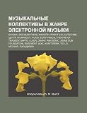 Muzykalnye kollektivy v zhanre elektronnoi muzyki: Enigma, Dos Buratinos, Ministry, Front 242, Autechre, Tsentr, Wumpscut:, Plaid, Eurythmics (Russian Edition)