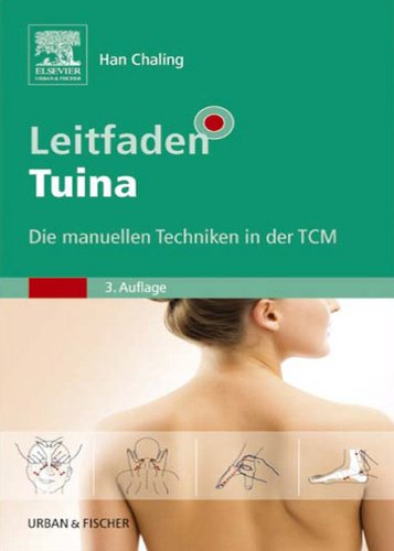 Leitfaden Tuina: Die manuellen Techniken in der TCM (German Edition)