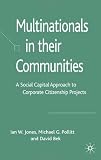 Multinationals in their Communities: A Social Capital Approach to Corporate Citizenship Projects