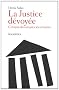 La justice d�voy�e : Critique des utopies s�curitaires