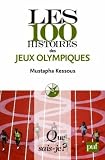 Les 100 histoires des Jeux olympiques par Kessous