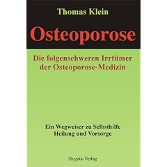 Osteoporose - die folgenschweren Irrt�mer: Ein Wegweiser zu Selbsthilfe, Heilung und Vorsorge