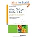 Aloe, Ginkgo, Mistel & Co, Erg�nzende Wirkstoffe in der Krebsbehandlung: Erg�nzende Wirkstoffe in der Krebsbehandlung Der Ratgeber f�r Patienten und ... R. Kleeberg, Deutsche Krebsgesellschaft