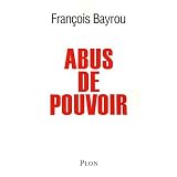 Abus de pouvoirpar Fran�ois Bayrou