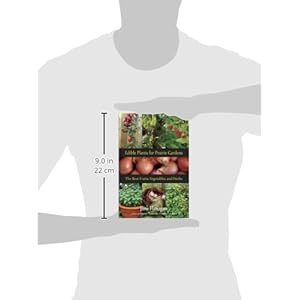 Edible Plants for Prairie Gardens: The Best Fruits, Vegetables and Herbs (Prairie Gardener)