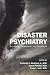 Disaster Psychiatry: Readiness, Evaluation, and Treatment