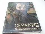 Cezanne : the early years 1859-1872