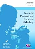 Law and Professional Issues in Midwifery (Transforming Midwifery Practis)