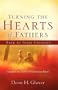 Turning the Hearts of Fathers Back to Their Children