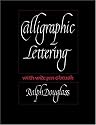 Calligraphic Lettering with Wide Pen and Brush: Third Edition