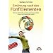 Ern�hrung nach den F�nf Elementen: Wie Sie mit Freude und Genu� Ihre Gesundheit, Liebes- und Lebenskraft st�rken
