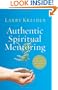 Authentic Spiritual Mentoring: Nurturing Believers Toward Spiritual Maturity