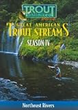 Great American Trout Streams Series 4: North East Rivers