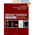 Breast Cancer Imaging: A Multidisciplinary, Multimodality Approach by Marie Tartar MD, Chris E. Comstock MD, and Michael S. Kipper MD